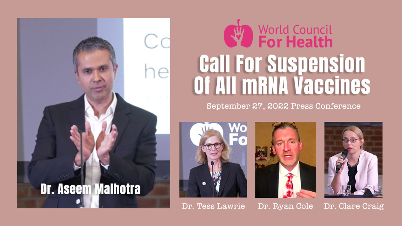 World Council For Health & Dr. Aseem Malhotra: All mRNA Vaccines Need To Be Immediately Suspended