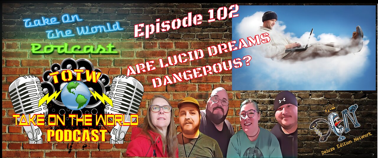 Episode #102 Take On The World Lucid Dreams