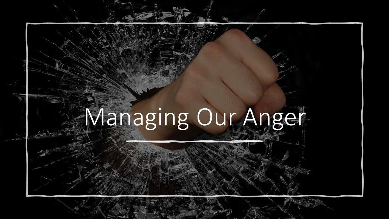 Managing Our Anger