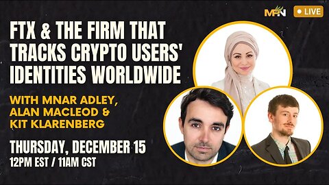 FTX & The Firm That Tracks Crypto Users' Identities Worldwide