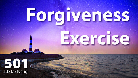 Luke 4:18 - Forgiveness Exercise