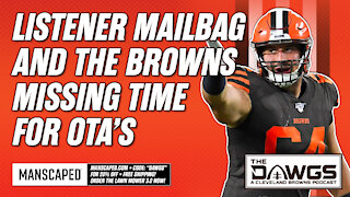 Listener Mailbag + The Browns Missing Time for OTAs