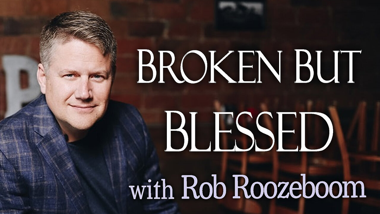 Broken But Blessed - Rob Roozeboom on LIFE Today Live