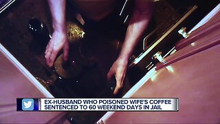 Ex-husband who poisoned wife's coffee sentenced to 60 weekend days in jail