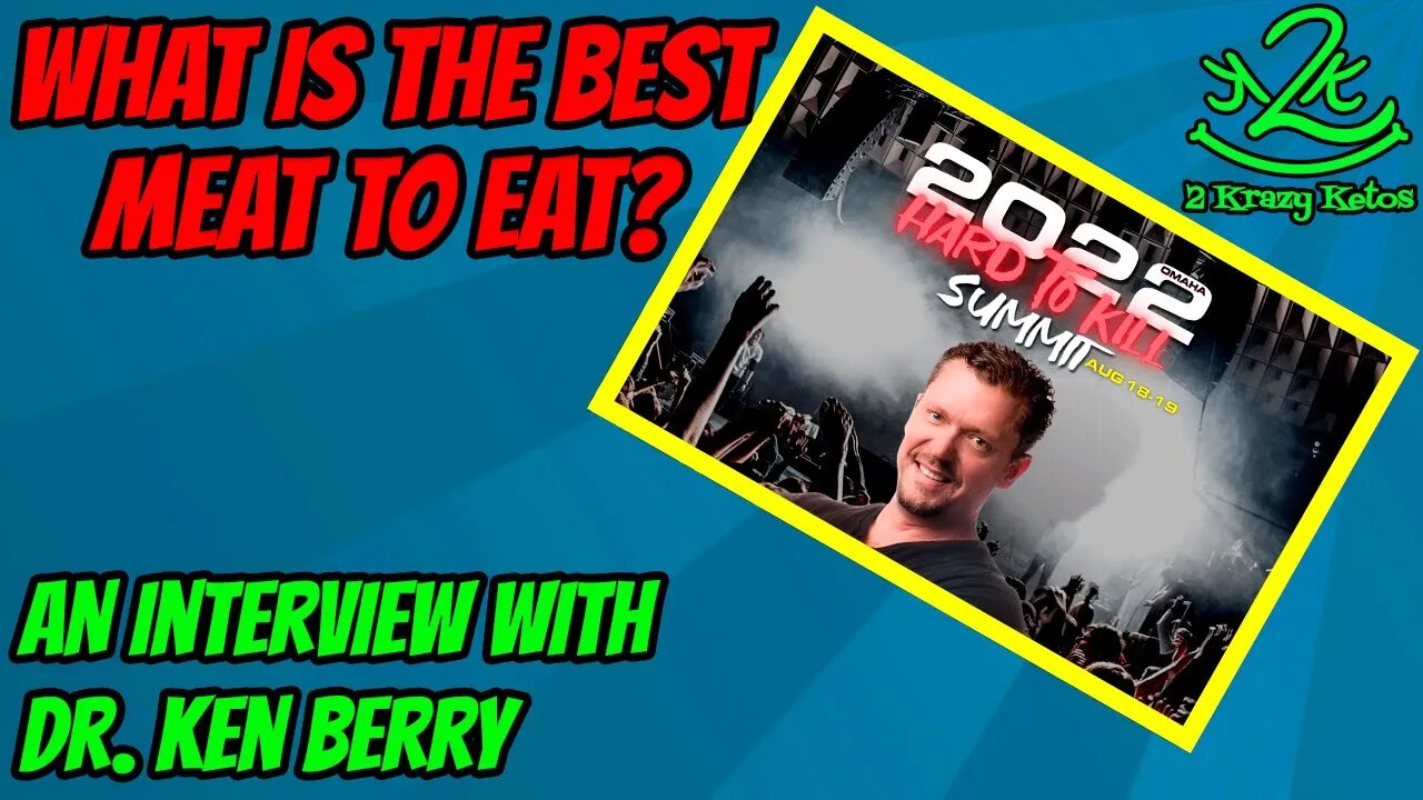 Why is Beef good for us? | Best health food | Interview with Ken Berry MD | Hard to Kill Summit 2022