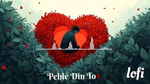 Pehle Din To ( Slowed + Reverbed )