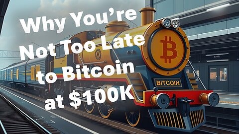 Why You're Not Too Late to Bitcoin at $100K