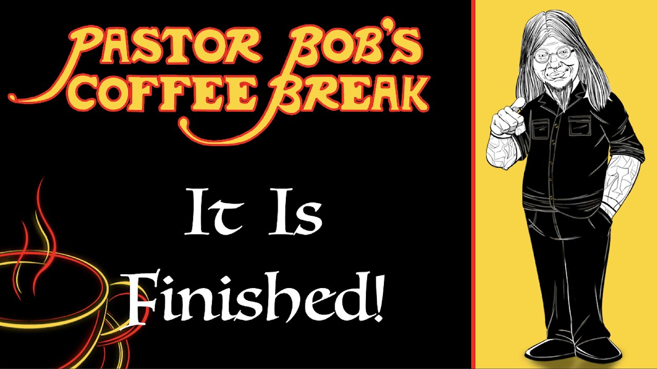 IT IS FINISHED! / PB's Coffee Break