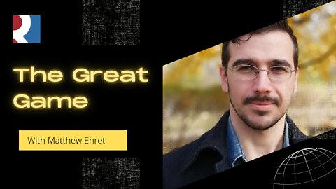 The Great Game With Matthew Ehret.