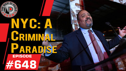 NYC: A Criminal Paradise | Nick Di Paolo Show #648