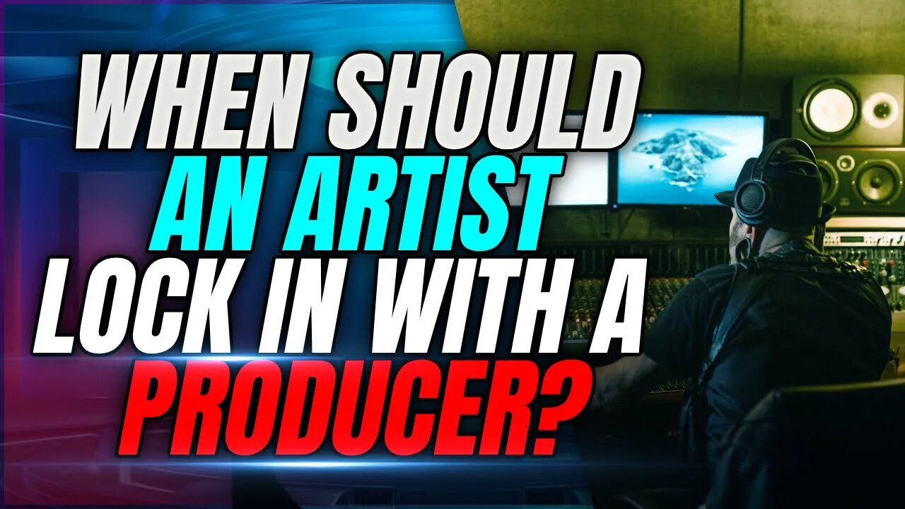 Unlocking the Secret: When Should An Artist Lock In With A Producer?