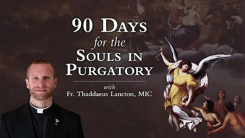 NEW PODCAST: “90 Days for the Souls in Purgatory” — Available Now!