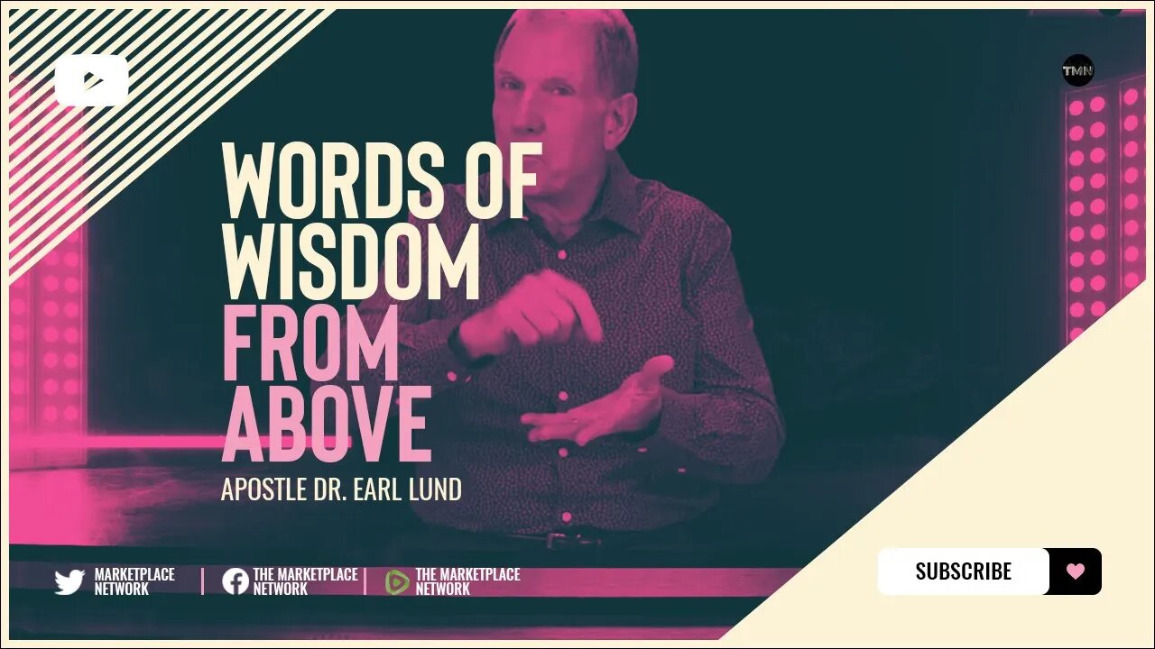 Words of Wisdom From Above - Dr. Earl Lund