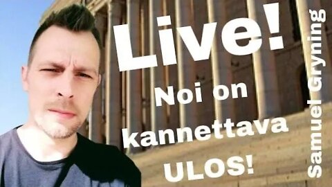 22. Samuel Gryning Live - Hallitus ULOS!