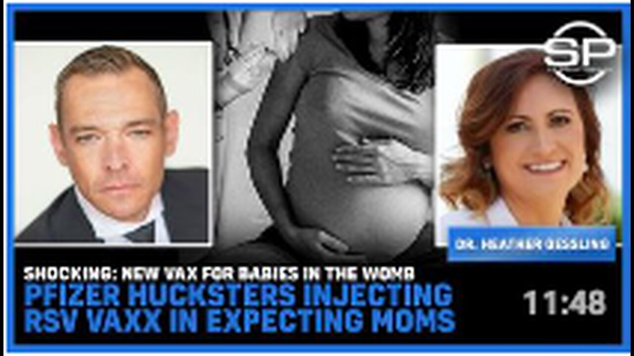 Shocking: NEW Vax For BABIES In The Womb; Pfizer Hucksters Injecting RSV Vaxx In Expecting Moms