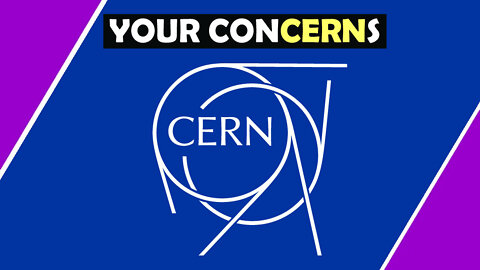 CERN Your ConCERNs Your Comments / Hugo Talks