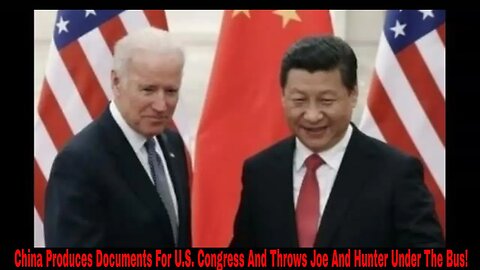 China Produces Documents For U.S. Congress And Throws Joe And Hunter Under The Bus!