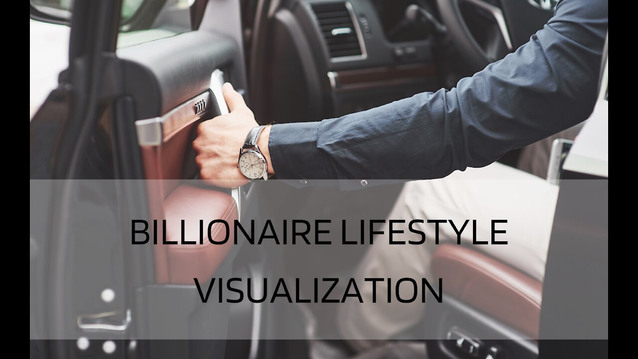 Billionaire Lifestyle Visualization | Create Vision and Motivation through Visualization