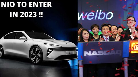 NIO TO ENTER 4 MORE MARKETS THIS YEAR !! AND WEIBO !!