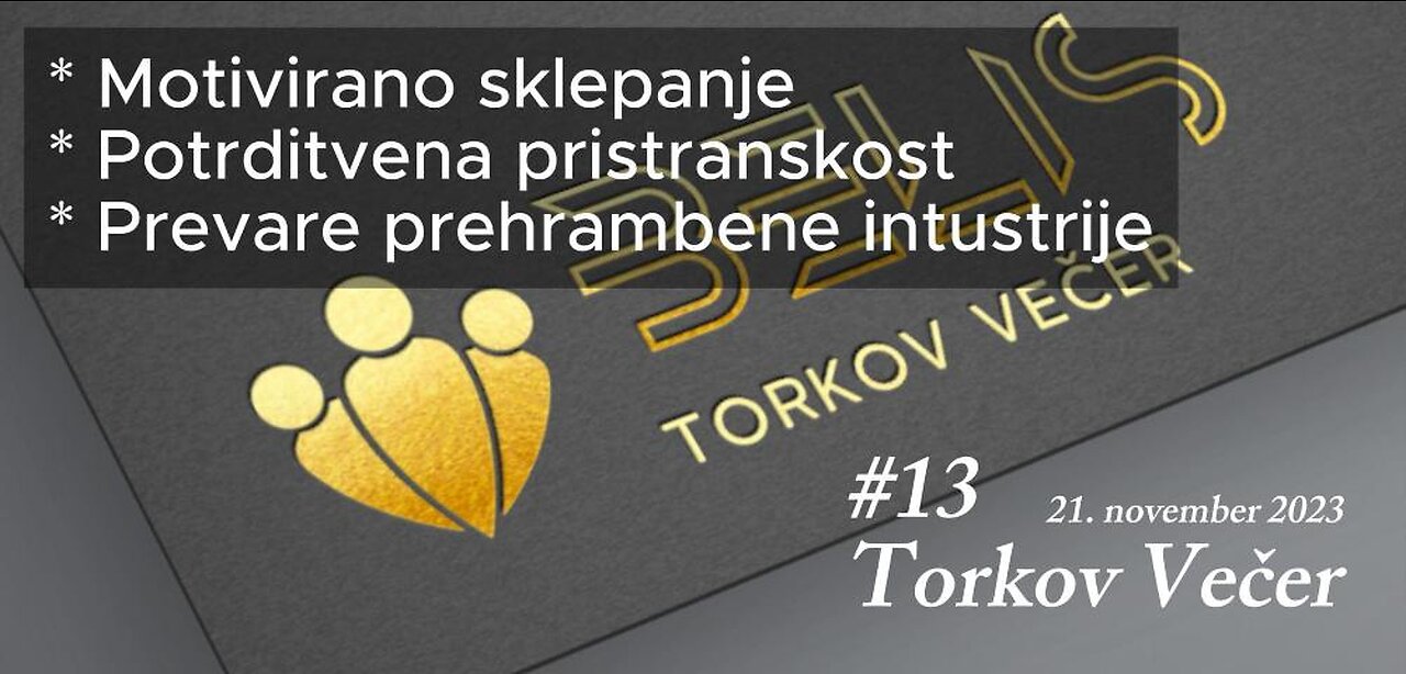 #13 Torkov Večer: MOTIVIRANO SKLEPANJE IN POTRDITVENA PRISTRANSKOST