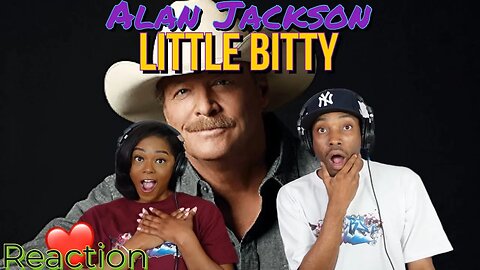 First Time Hearing Alan Jackson - “Little Bitty “ Reaction | Asia and BJ