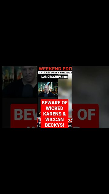 BEWARE OF WICKED KARENS & WICCAN BECKYS! | @LanceScurv #karens #karenstrikesagain #lancescurv