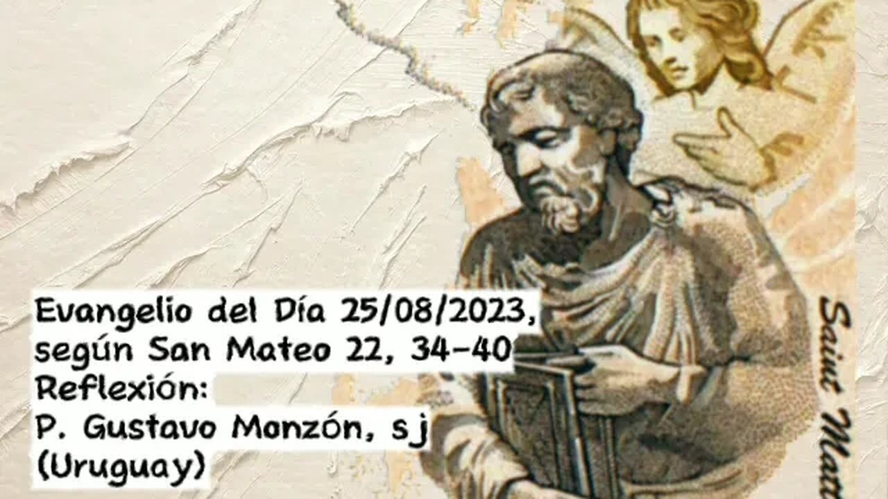 Evangelio del Día 25/08/2023, según San Mateo 22, 34-40 - P. Gustavo Monzón, sj