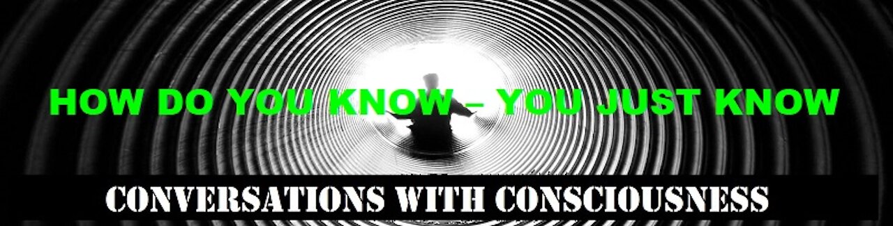 HOW DO YOU KNOW – YOU JUST KNOW