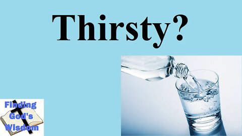 Thirsty?