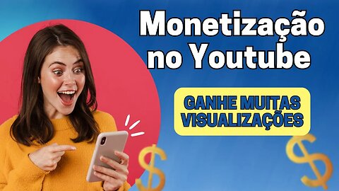 Monetização no YOUTUBE: Quantas visualizações é preciso ?