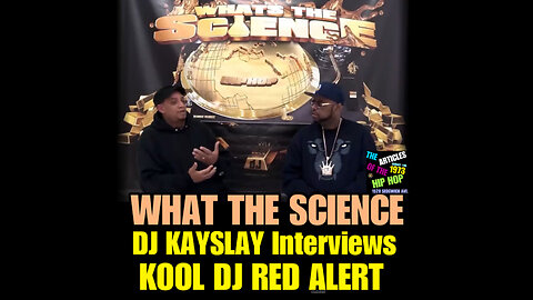 HHRV #14 What the Science Dj KAYSLAY interview Kool Dj Red Alert Ep #1 RIP #Kayslay