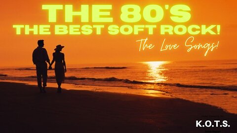 The 80's! The Best Soft Rock! (THE LOVE SONGS)