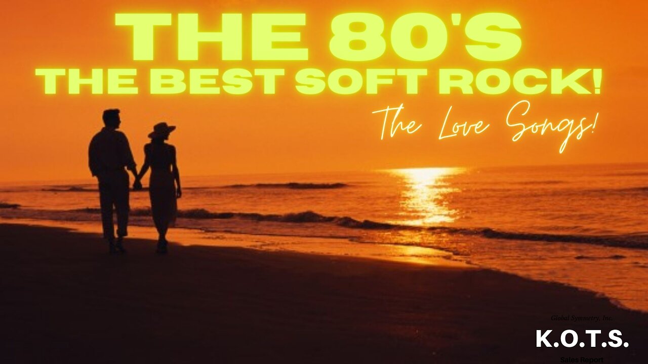 The 80's! The Best Soft Rock! (THE LOVE SONGS)
