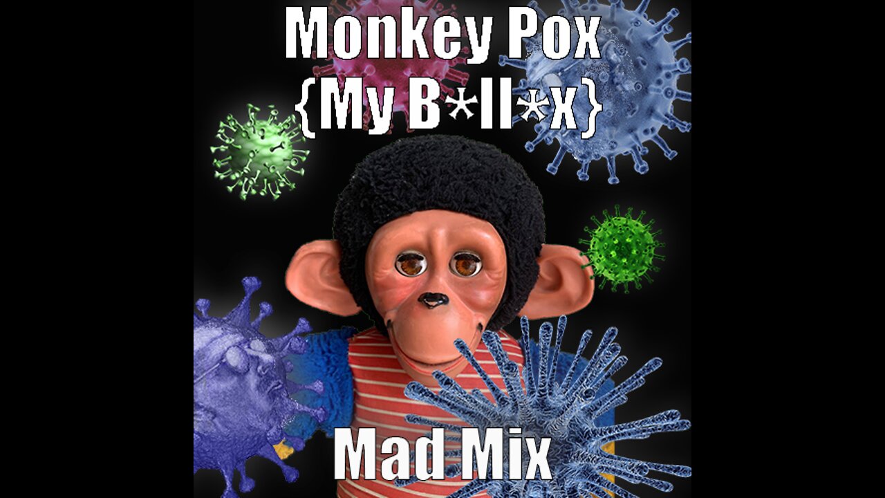 Monkey Pox (My B*ll*x) - Mad Mix