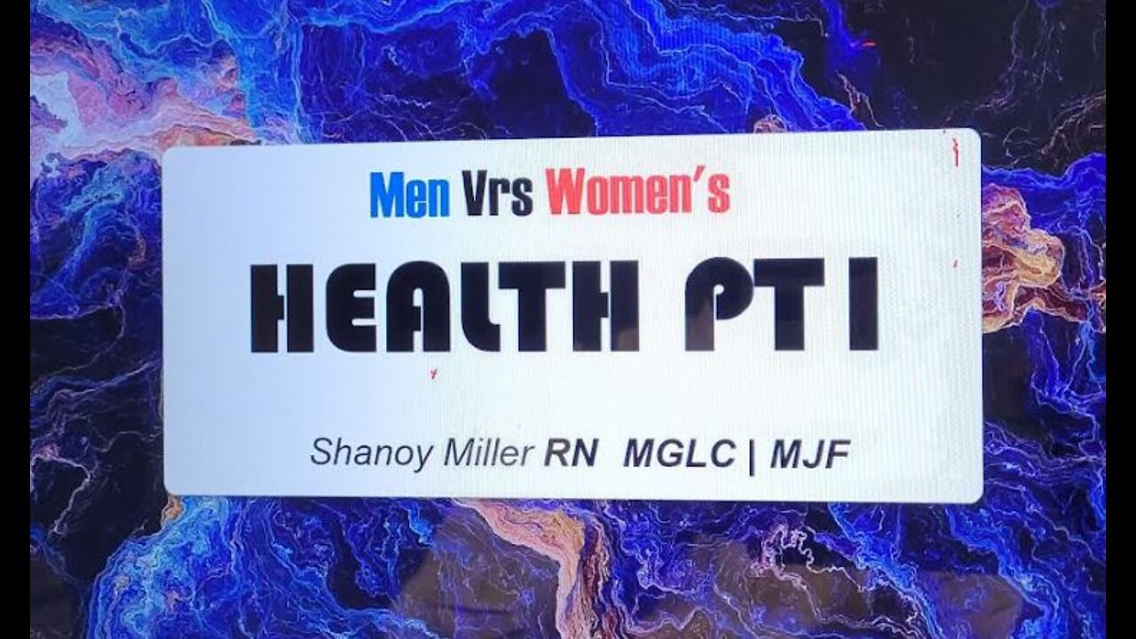 04-16-22 MENS'S Vs WOMEN'S HEALTH Pt.1 By Shanoy Miller