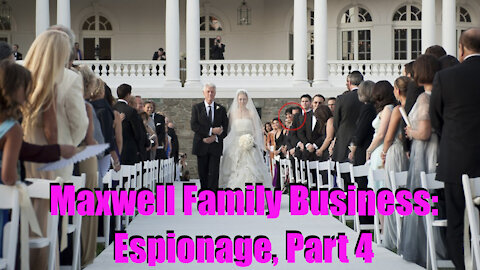 Maxwell Family Business: Espionage, Part 4