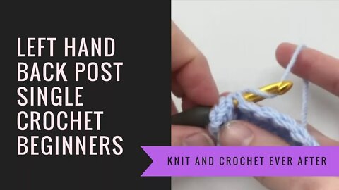 Left Hand Single Crochet Tutorial #8: Back Post Single Crochet (BPSC)
