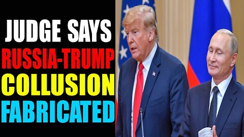 ERY URGENT WARNING! DURHAM CASE: JUDGE SAYS RUSSIA- TRUMP COLLUSION FABRICATED
