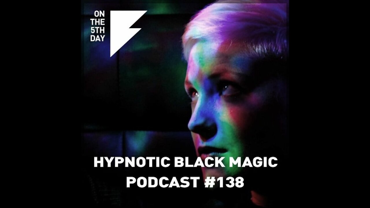 Hypnotic Black Magic @ On the 5th Day Podcast #138