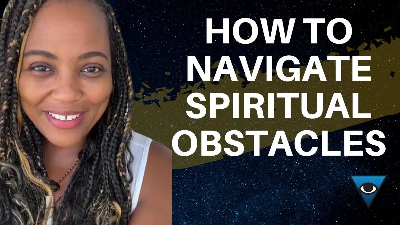 How To Navigate Spiritual Obstacles