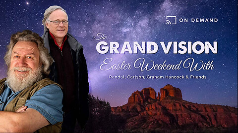 LIVESTREAM VODs: Easter Weekend - This Is Your Access To Randall Carlson, Graham Hancock & Friends, Easter Weekend Special Event
