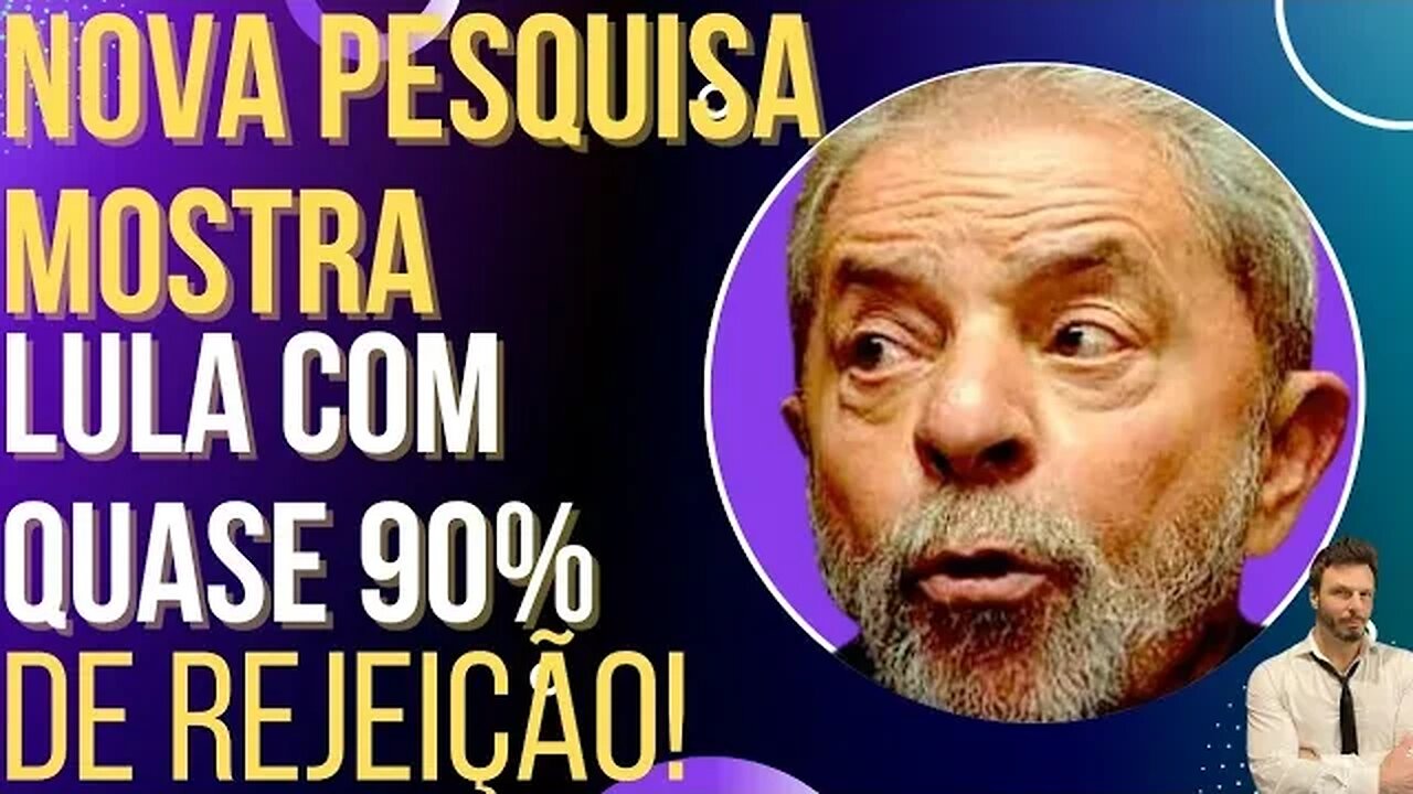 URGENTE: pesquisa QAEST mostra Lula com quase 90% de rejeição!