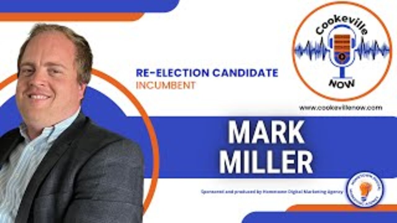 Mark Miller - Cookeville TN City Council Candidate Interview