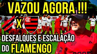 VAZOU A ESCALAÇÃO! DESFALQUES NO MENGÃO FLAMENGO X ATHLETICO PR - É TRETA!!! NOTÍCIAS DO FLAMENGO