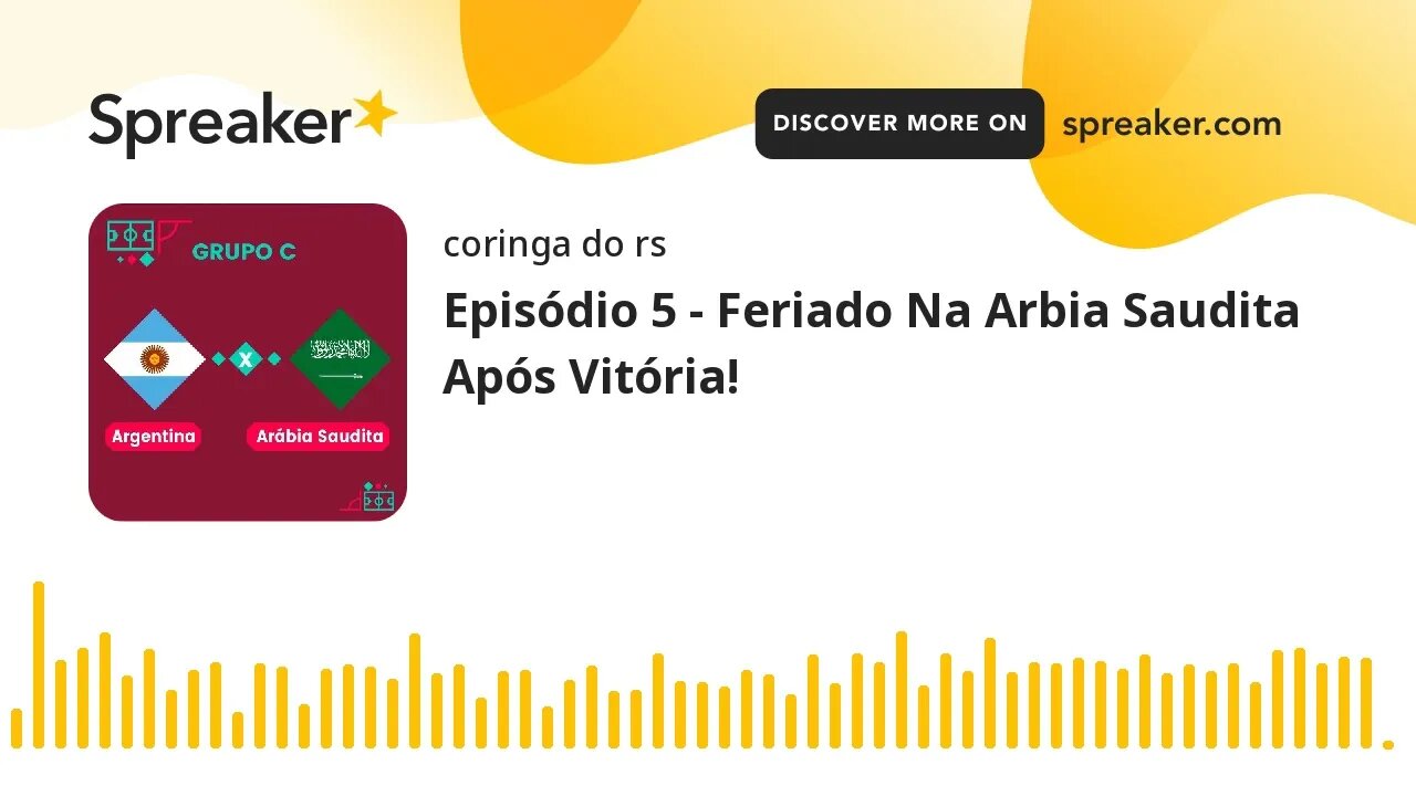 Episódio 5 - Feriado Na Arbia Saudita Após Vitória! (feito com Spreaker)