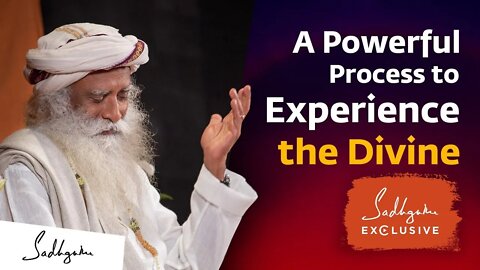 A Powerful Process to Experience the Divine Sadhguru Exclusive | Soul Of Life - Made By God