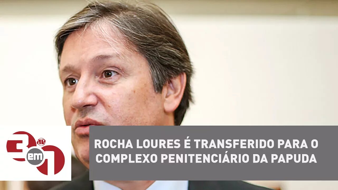 Rocha Loures é transferido para o complexo penitenciário da Papuda