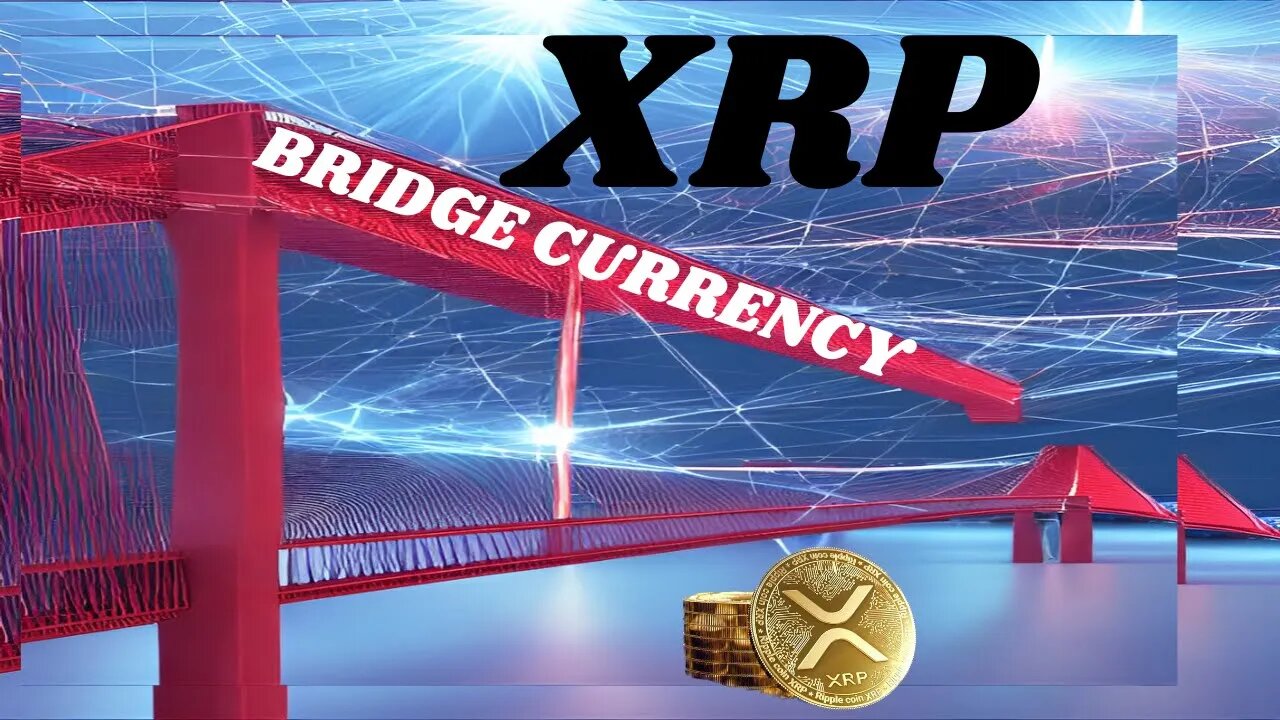 World Bridge Currency XRP, the greatest wealth transfer in HISTORY