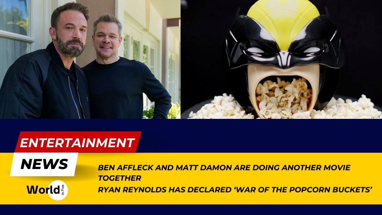 Ben Affleck & Matt Damon Reunite! | Ryan Reynolds' Popcorn War'! | Entertainment News