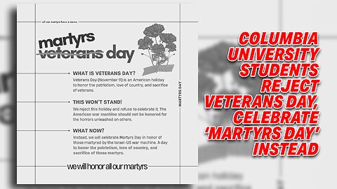 OUTRAGE AS COLUMBIA UNIVERSITY STUDENTS REJECT VETERANS DAY, CELEBRATE 'MARTYRS DAY' INSTEAD